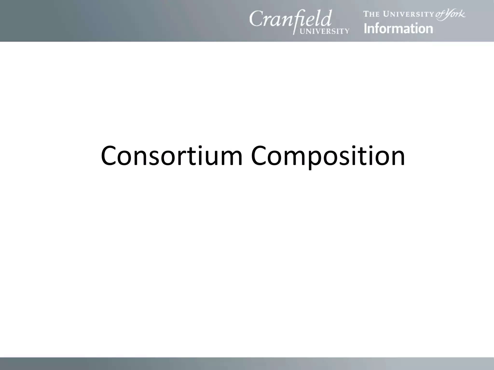 Consortium Composition
 