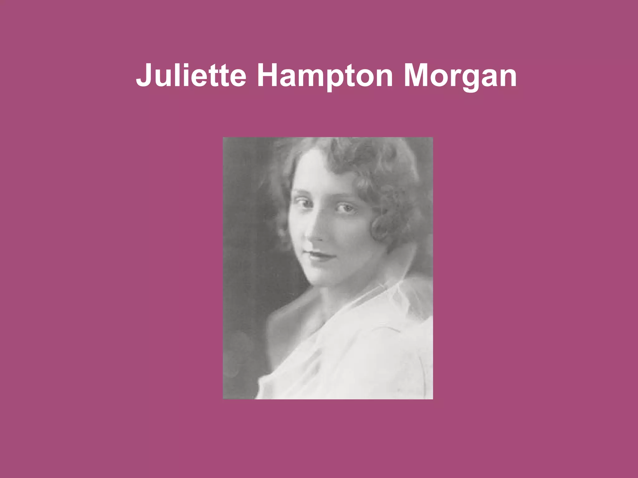 Juliette Hampton Morgan

 