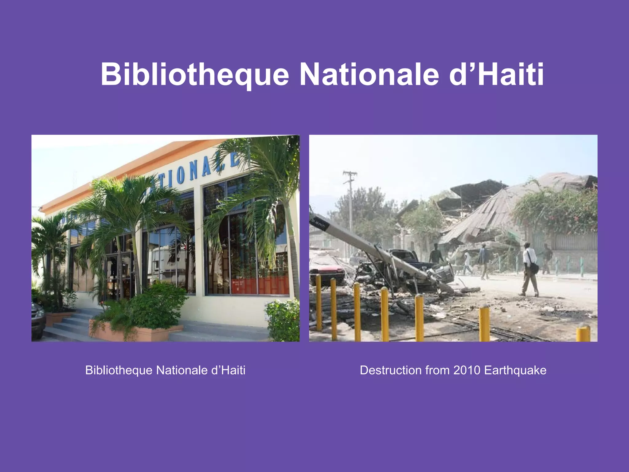 Bibliotheque Nationale d’Haiti

Bibliotheque Nationale d’Haiti

Destruction from 2010 Earthquake

 