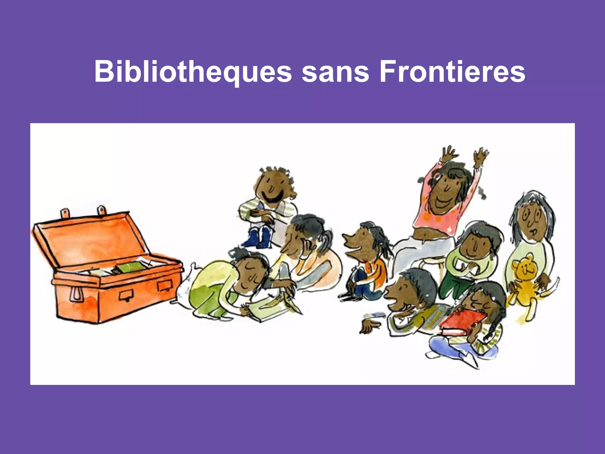 Bibliotheques sans Frontieres

 