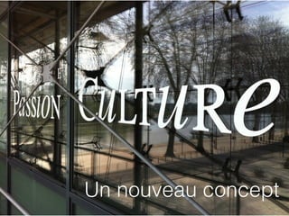 Un nouveau concept
 