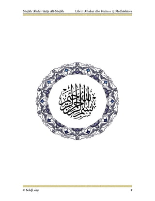 Shejkh ‘Abdul-‘Azijz Ali-Shejkh Libri i Allahut dhe Pozita e tij Madhështore
© Selefi.org 2
 