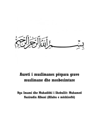 Aureti i muslimanes përpara grave
muslimane dhe mosbesimtare
Nga Imami dhe Muhadithi i Shekullit: Muhamed
Nasirudin Albani (Allahu e mëshiroftë)
 
