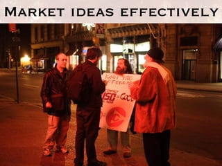 Market ideas effectively 