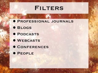 Filters Professional journals Blogs Podcasts Webcasts Conferences People 