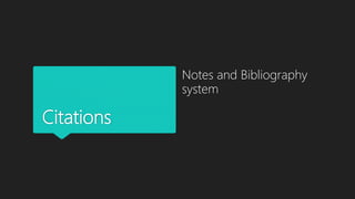 Citations
Notes and Bibliography
system
 