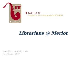 Librarians @ Merlot  Peter Nerzak & Cathy Swift New Orleans 2007 