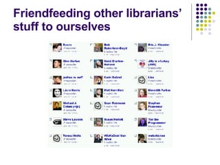 Friendfeeding other librarians’ stuff to ourselves 