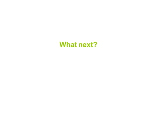 What next? 