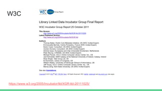 W3C
https://www.w3.org/2005/Incubator/lld/XGR-lld-20111025/
 