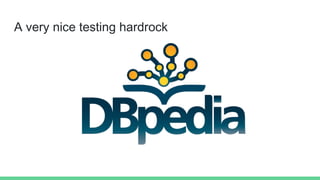 A very nice testing hardrock
 