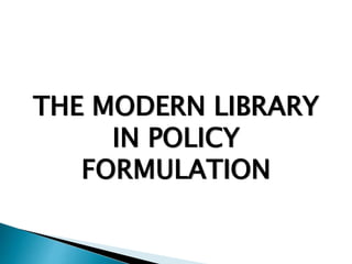 Libraries as tools for policy formulation | PPTX