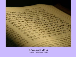 books are data “Torah”, Tmuna Fish, Flickr 
