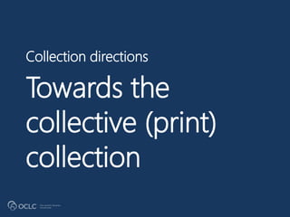 The facilitated
collection (collections as a service)
 