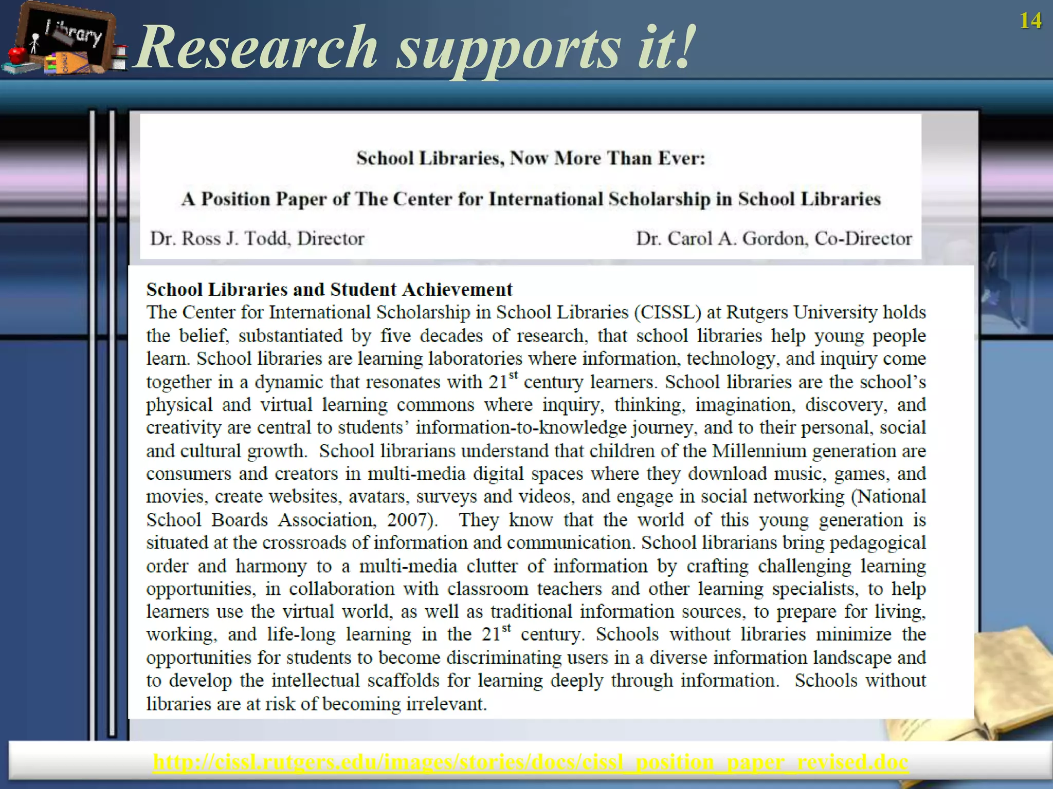 Research supports it! 
http://cissl.rutgers.edu/images/stories/docs/cissl_position_paper_revised.doc 
14 
 