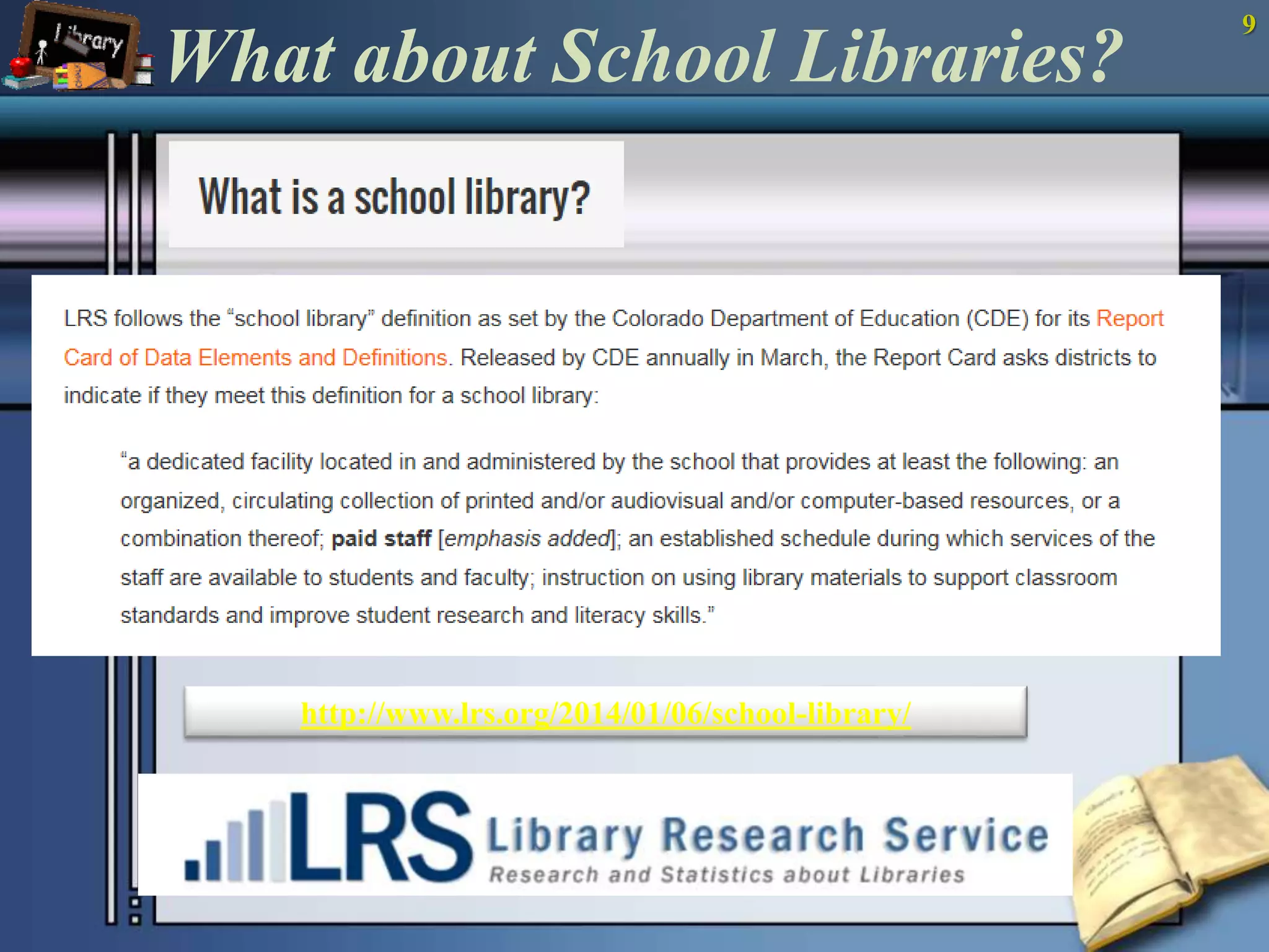 What about School Libraries? 
9 
http://www.lrs.org/2014/01/06/school-library/ 
 