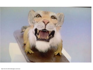 Taken from the 2014 Volkswagen commercial
 