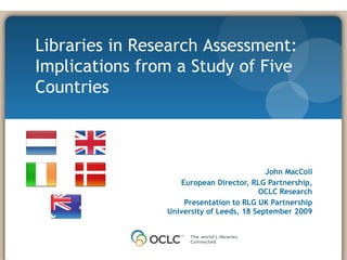 [object Object],[object Object],[object Object],[object Object],Libraries in Research Assessment: Implications from a Study of Five Countries 