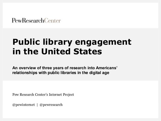Public library engagement
in the United States
An overview of three years of research into Americans’
relationships with p...