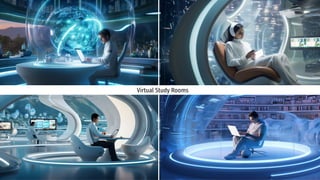 Virtual Study Rooms
 
