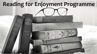 Reading for Enjoyment Programme
 