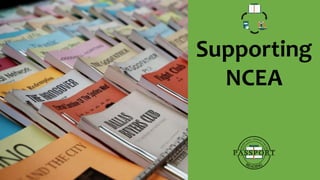Supporting
NCEA
 