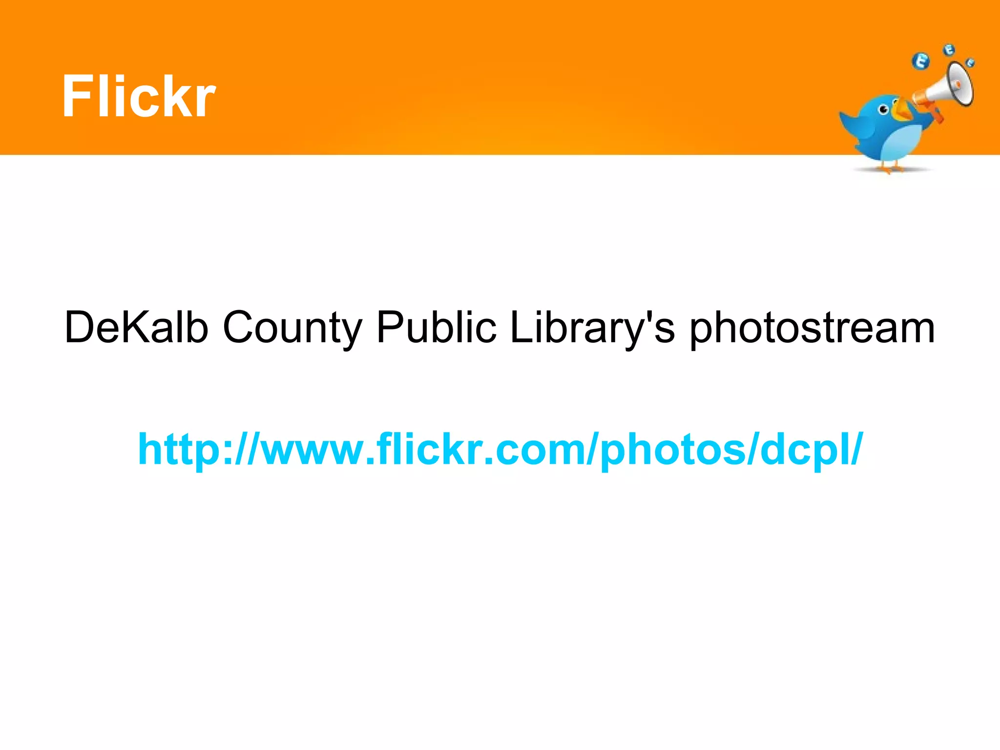 Flickr DeKalb County Public Library's photostream  http://www.flickr.com/photos/dcpl/ 