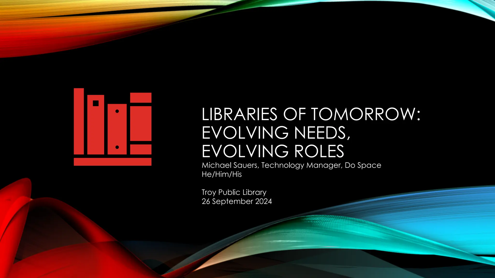 Libraries Of Tomorrow Evolving Needs Evolving Roles Pptx