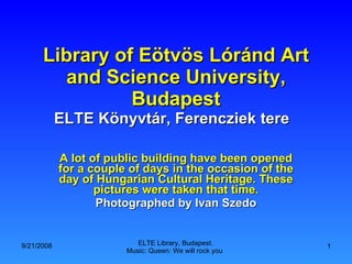 Library of Eötvös Lóránd Art and Science University, Budapest ELTE Könyvtár, Ferencziek tere  A lot of public building have been opened for a couple of days in the occasion of the day of Hungarian Cultural Heritage. These pictures were taken that time. Photographed by Ivan Szedo 