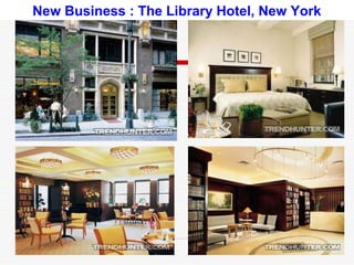 New Business : The Library Hotel, New York




                                15
 