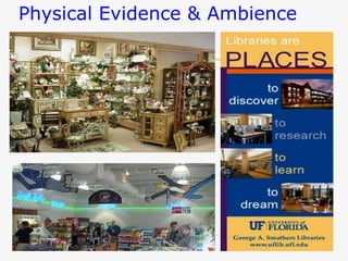 Physical Evidence & Ambience




                       34
 