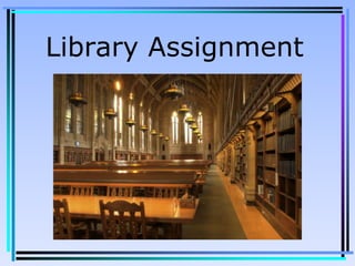 Library Assignment
 