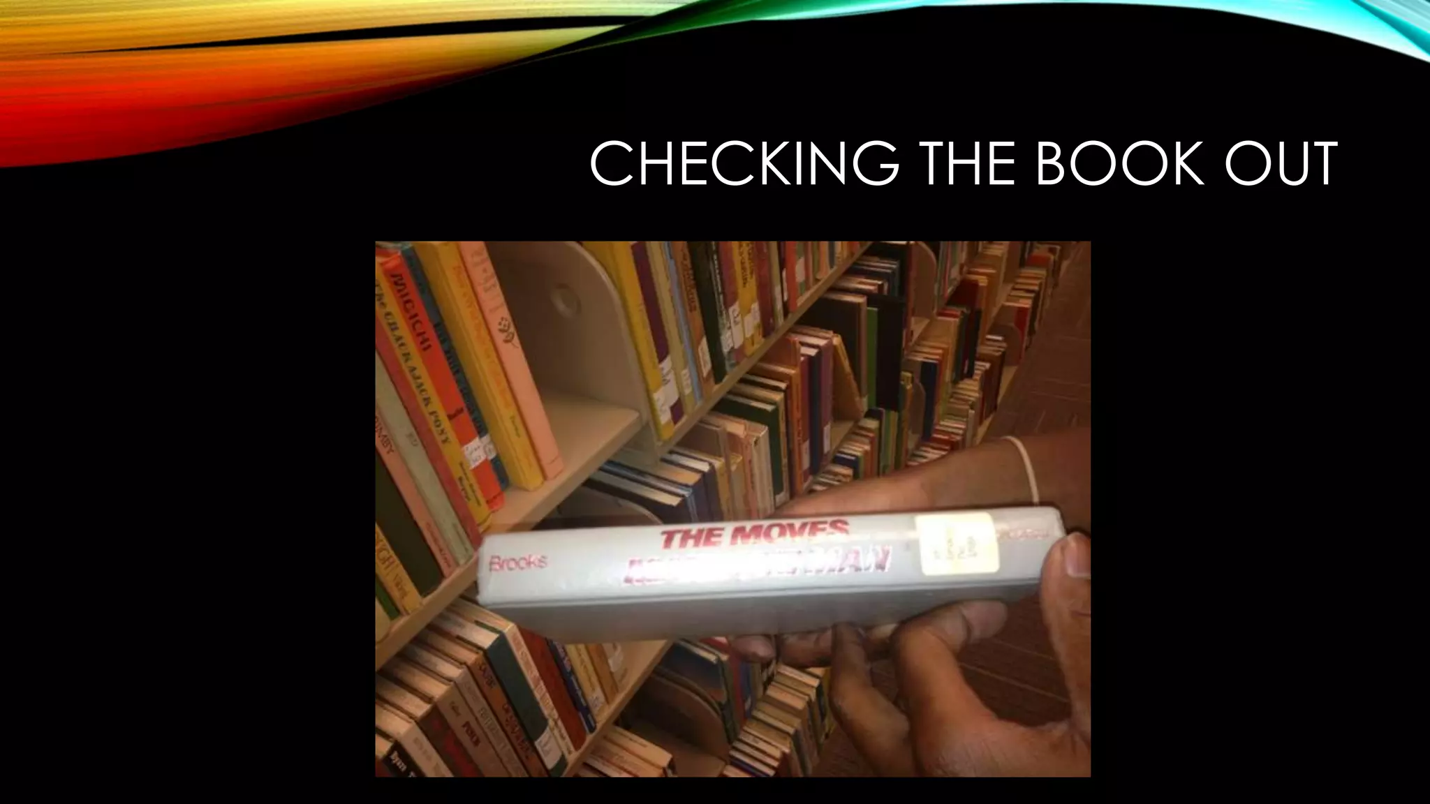 CHECKING THE BOOK OUT
 