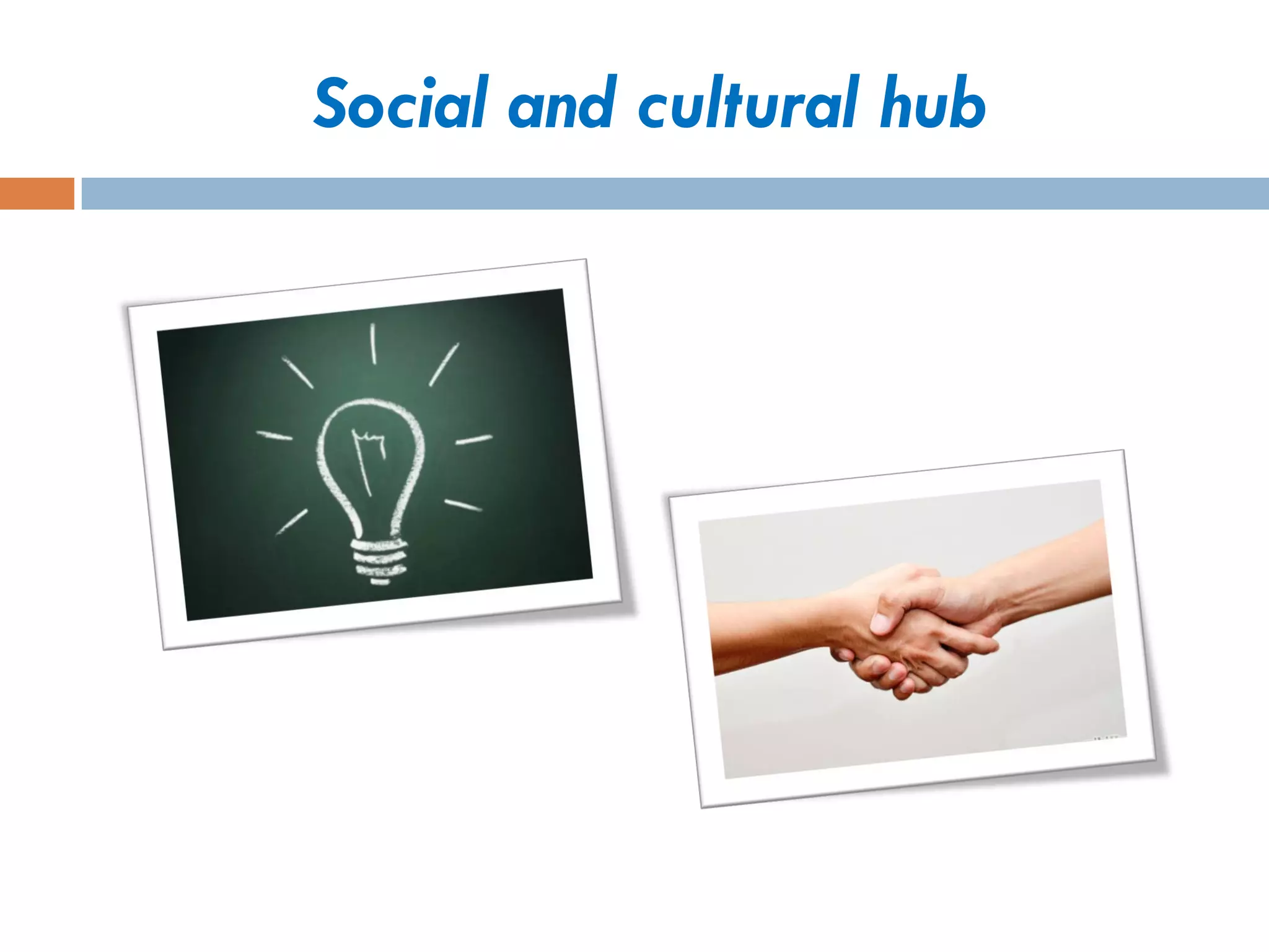 Social and cultural hub  