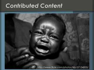Contributed Content http://www.flickr.com/photos/tkb/57134005/ 