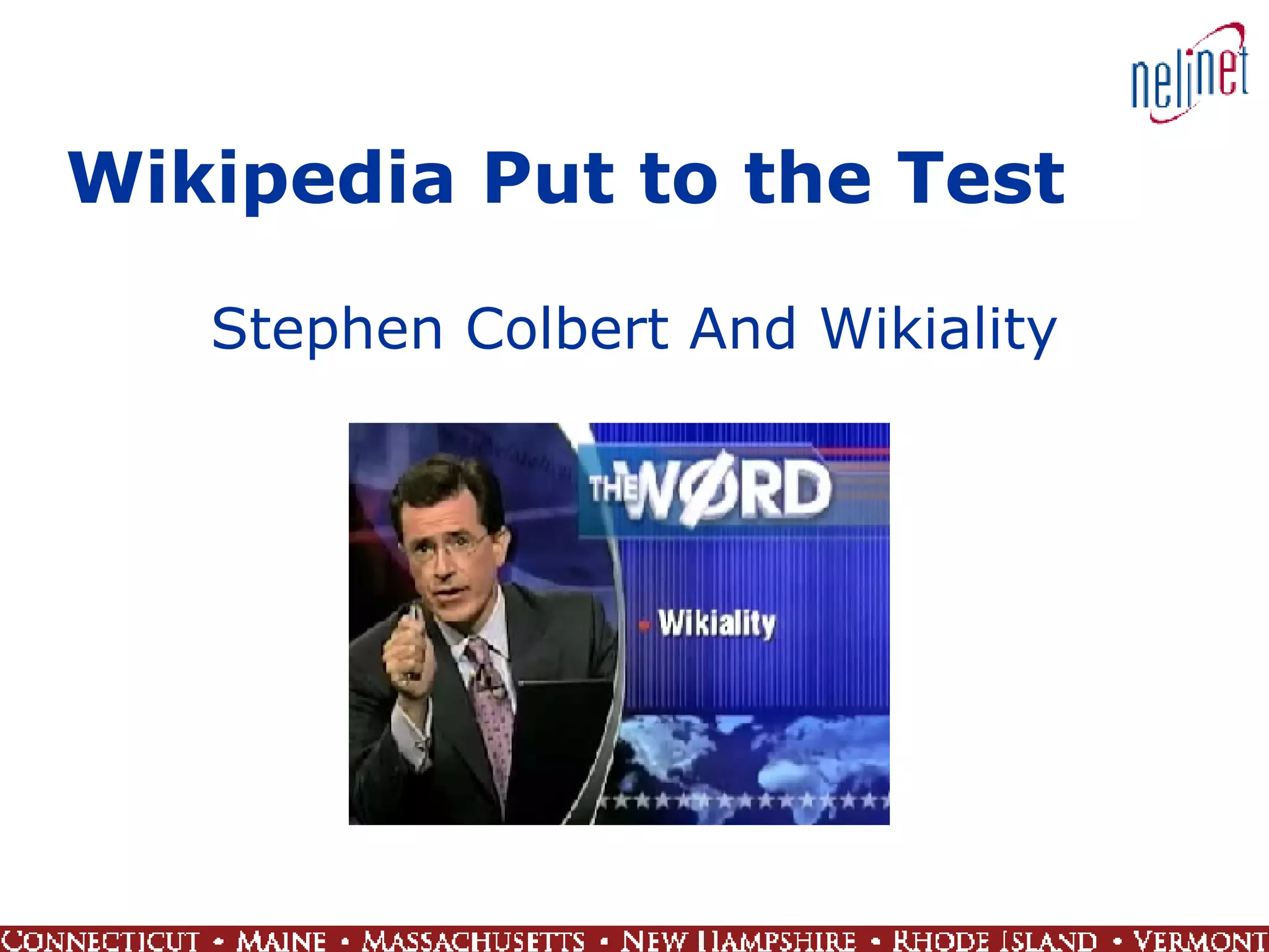Wikipedia Put to the Test Stephen Colbert And Wikiality 