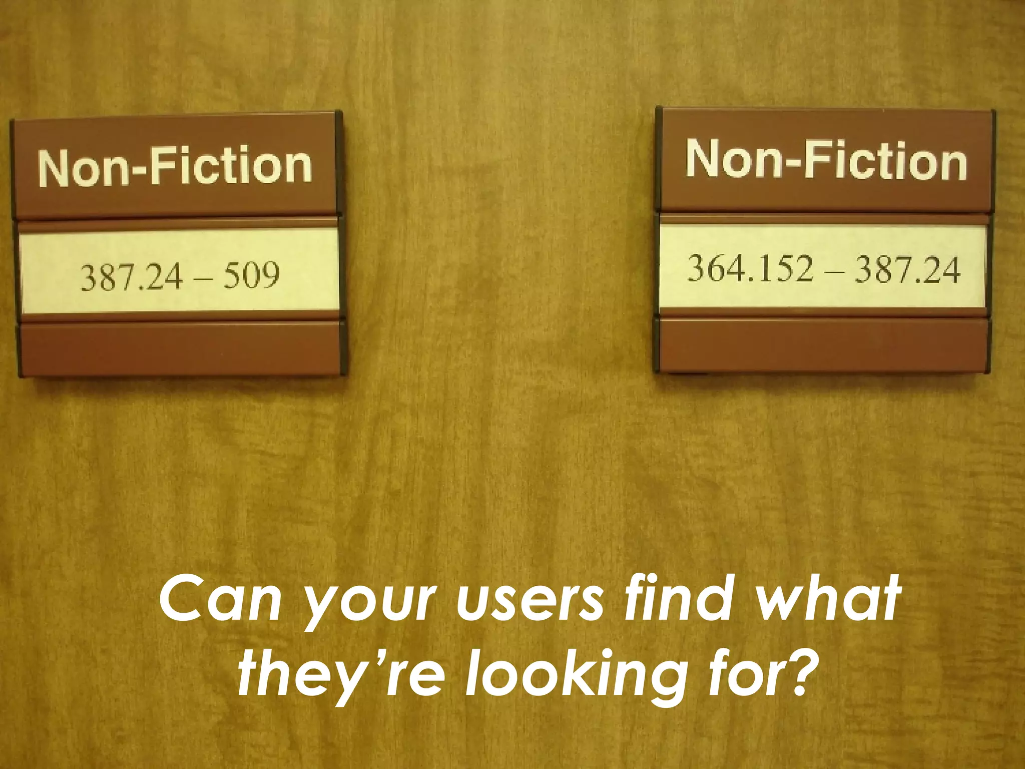 Can your users find what they’re looking for? 