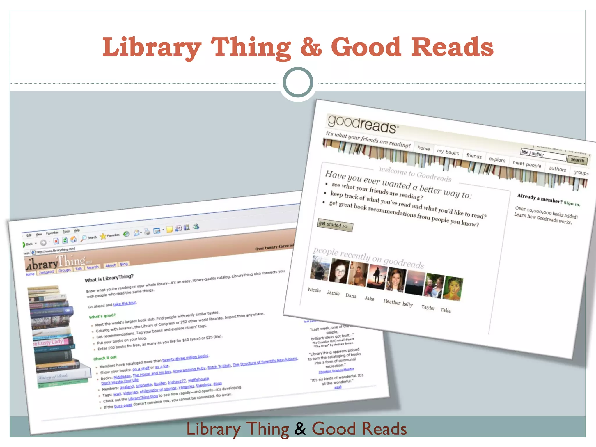 Library Thing & Good Reads Library Thing  &  Good Reads 