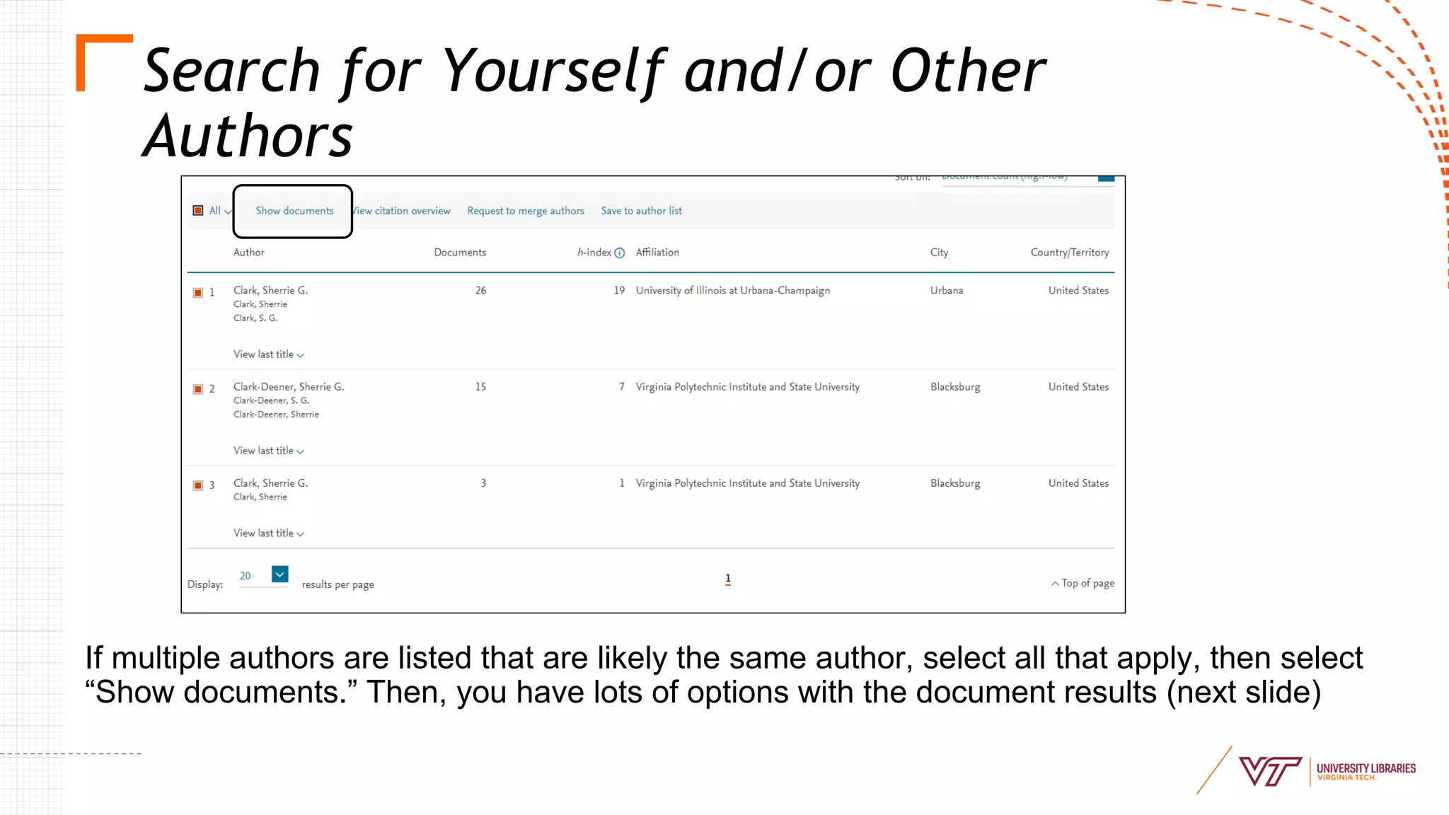 Search for Yourself and/or Other
Authors
If multiple authors are listed that are likely the same author, select all that apply, then select
“Show documents.” Then, you have lots of options with the document results (next slide)
 