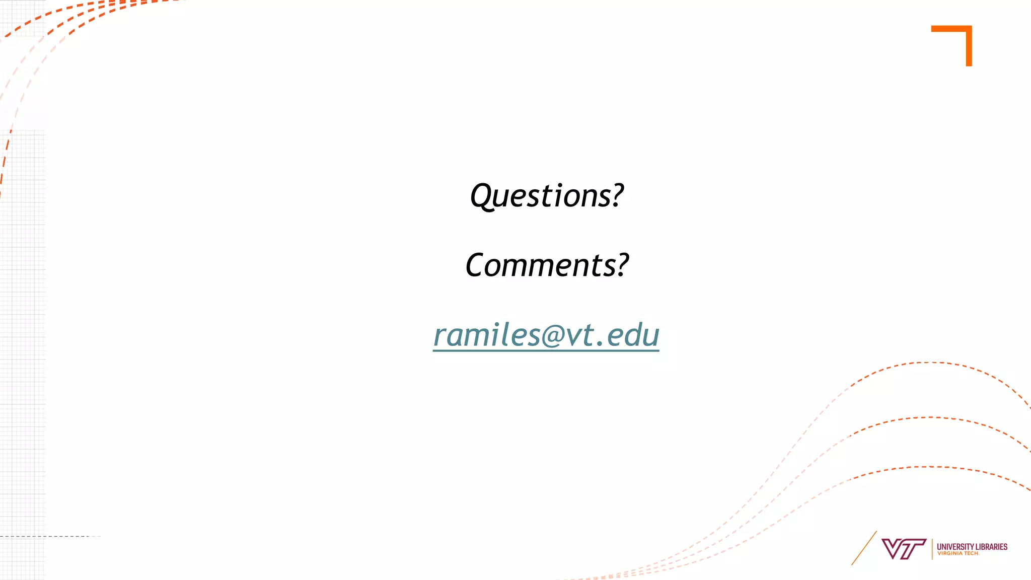 Questions?
Comments?
ramiles@vt.edu
 