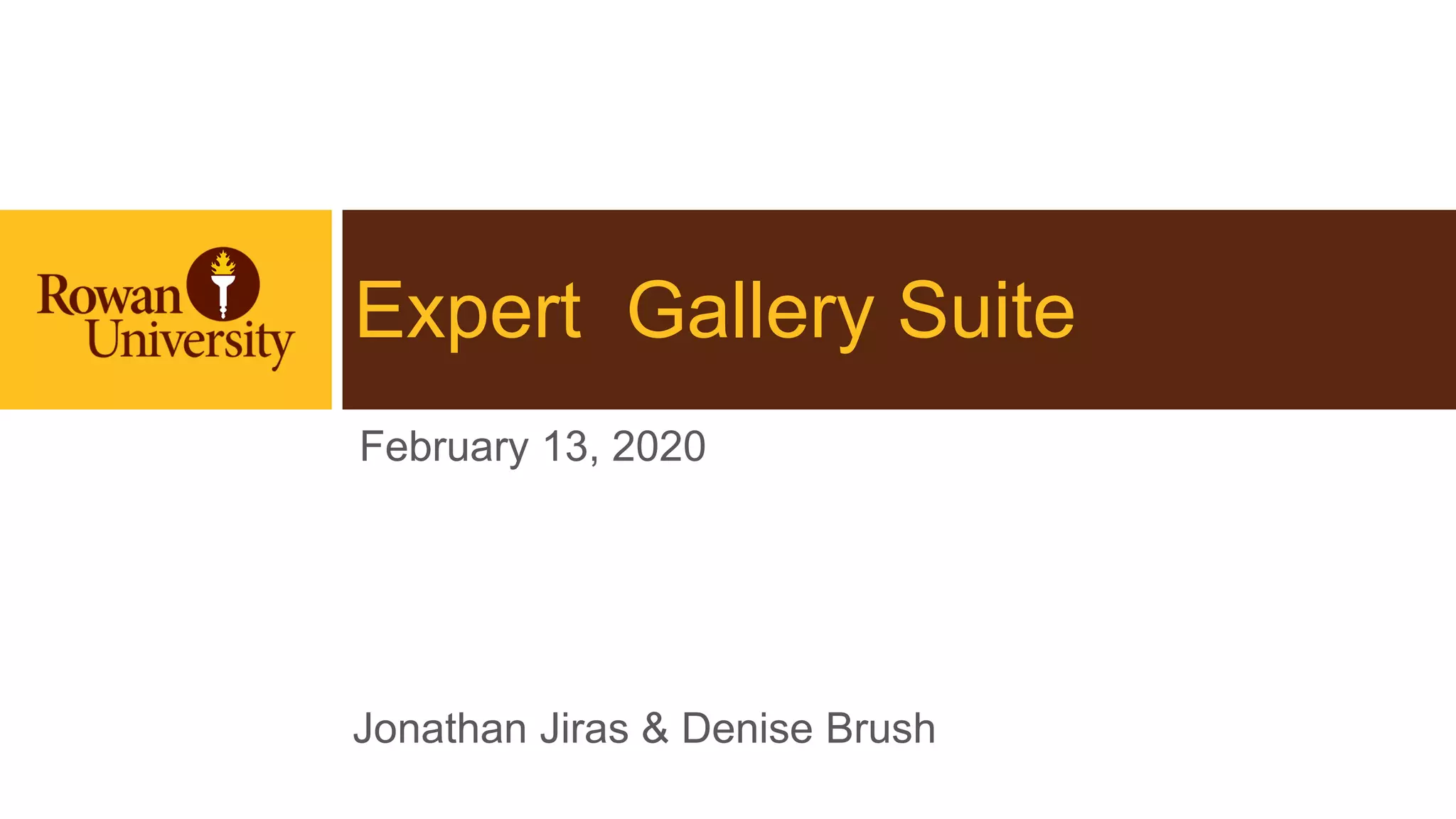 Expert Gallery Suite
February 13, 2020
Jonathan Jiras & Denise Brush
 