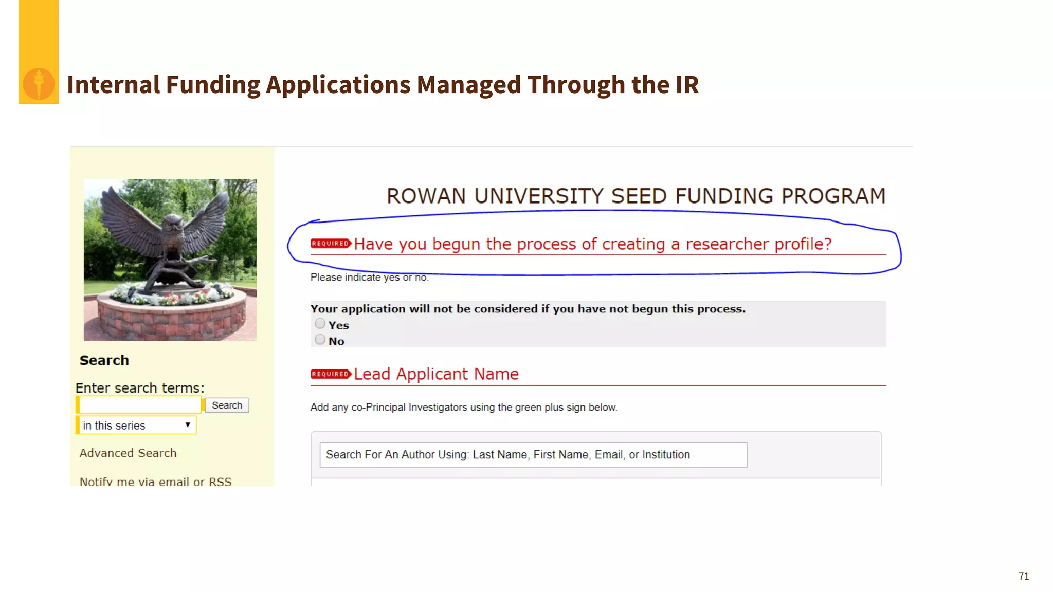 71
Internal Funding Applications Managed Through the IR
 