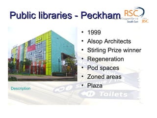 Public libraries - Peckham 1999 Alsop Architects Stirling Prize winner Regeneration  Pod spaces Zoned areas Plaza Description 