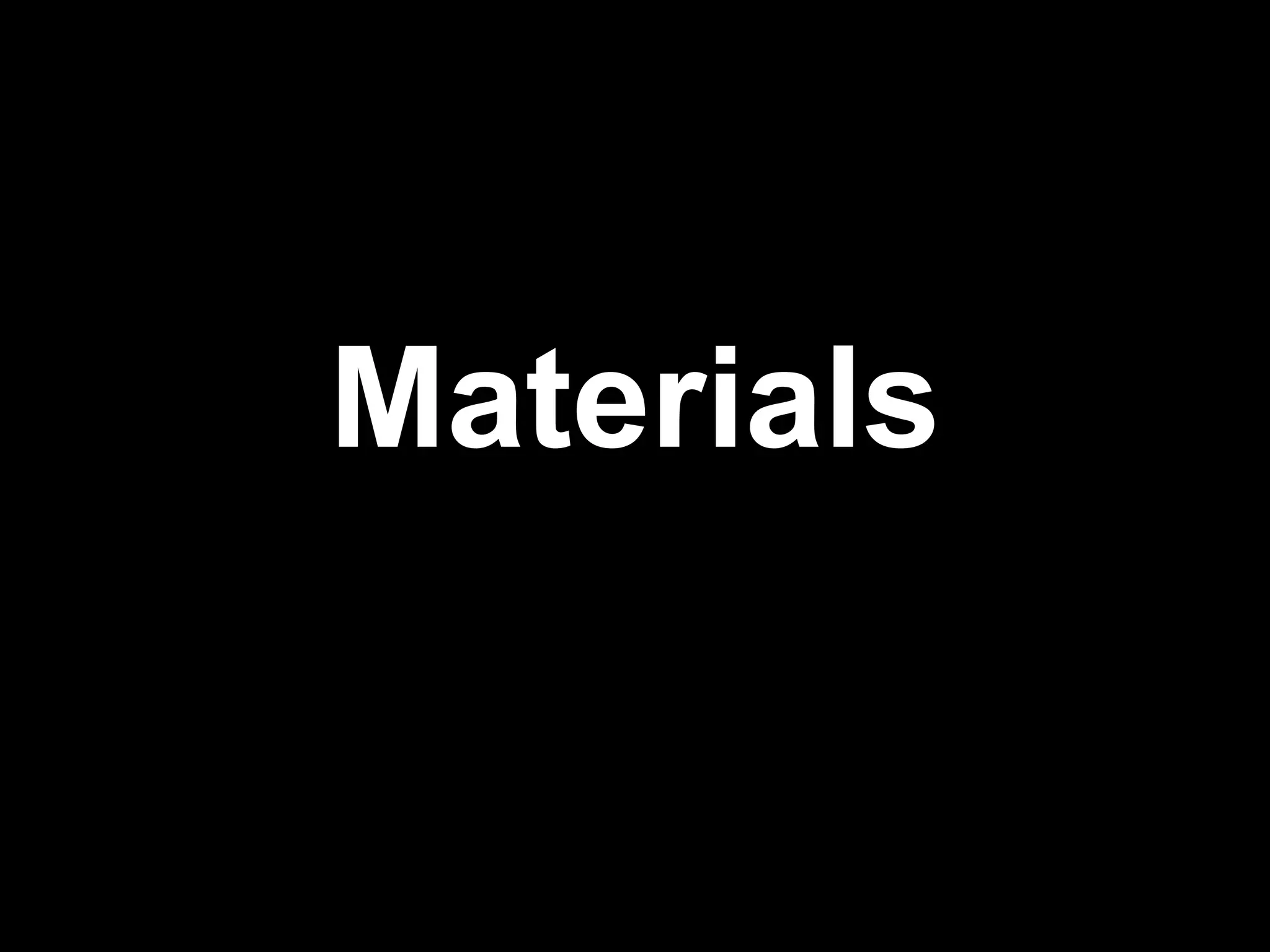 Materials 
