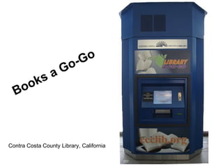 Books a Go-Go Contra Costa County Library, California 