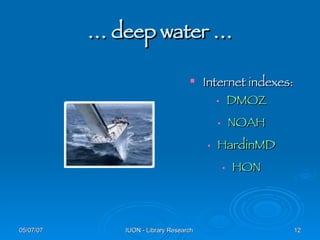 …  deep water … Internet indexes: DMOZ NOAH HardinMD HON 