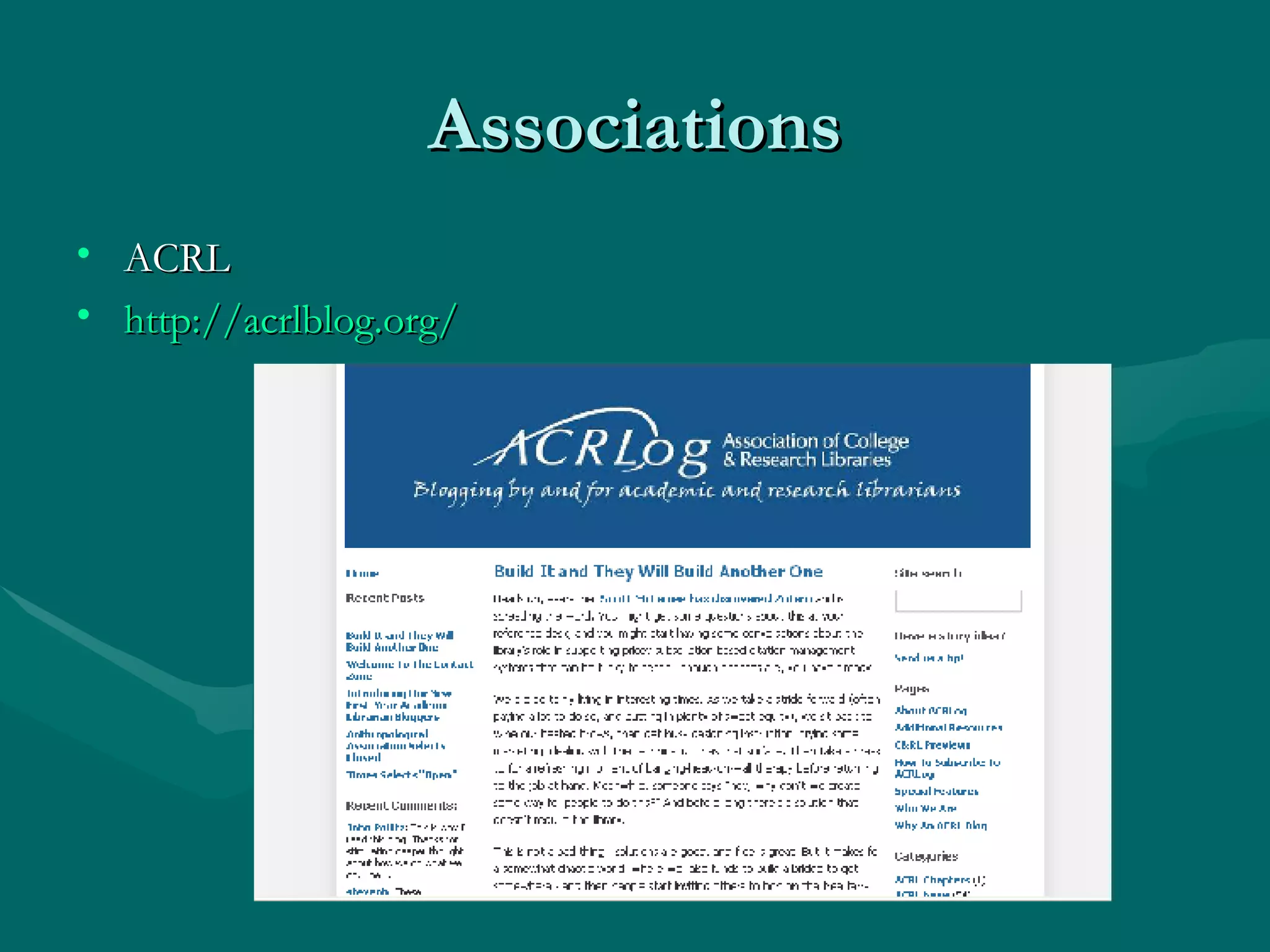Associations ACRL http://acrlblog.org/   