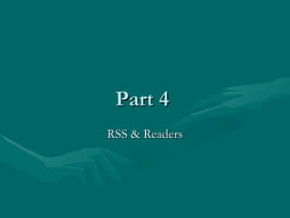 Part 4  RSS & Readers 