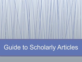 Guide to Scholarly Articles
 