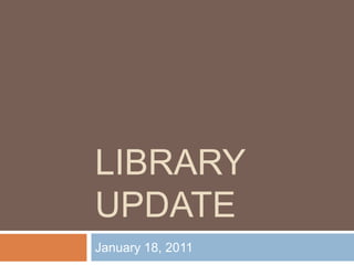Library Update January 18, 2011 